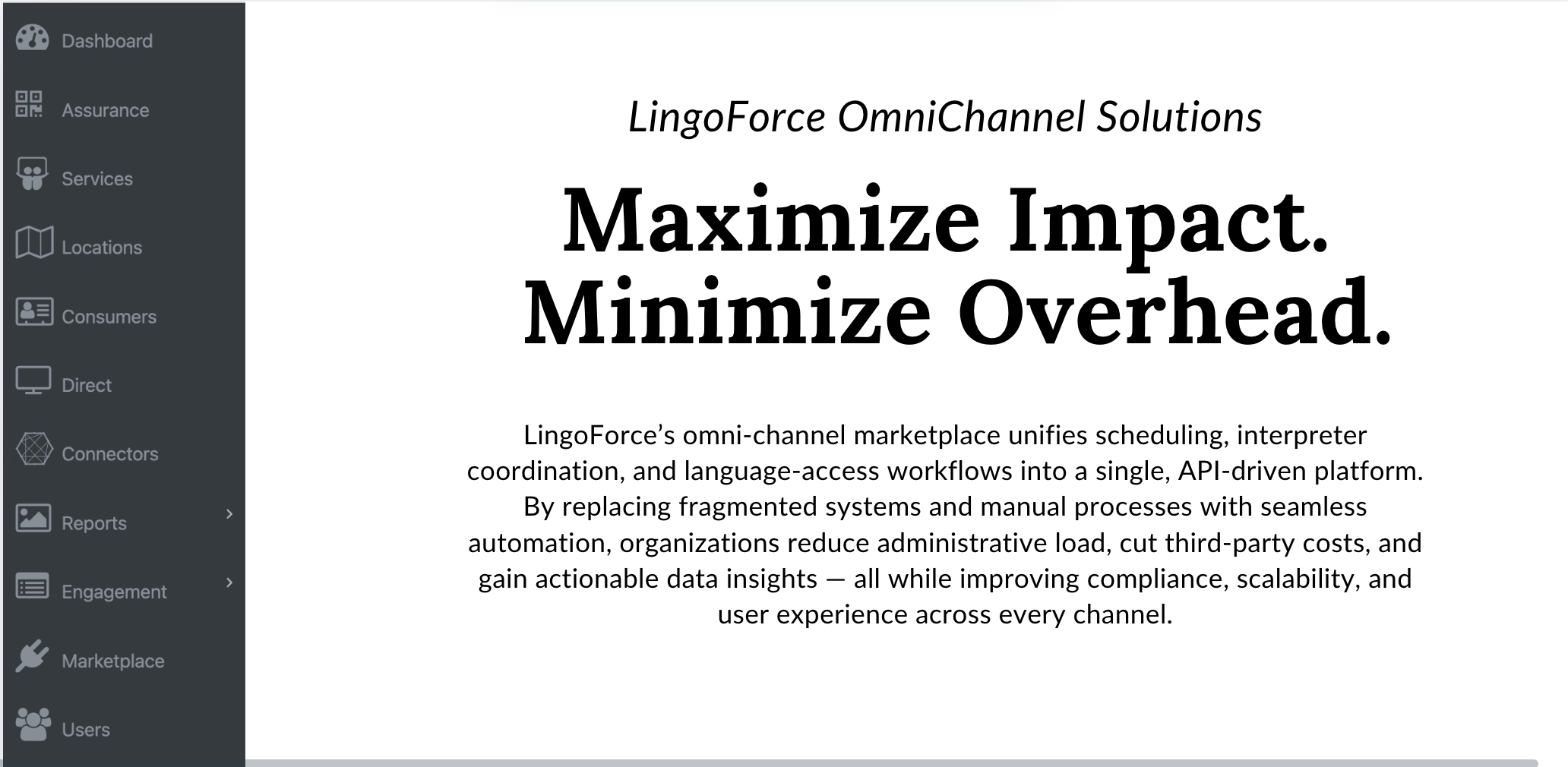 &ldquo;A LingoForce platform screen shows a left-side navigation menu and a headline that reads, &lsquo;Maximize Impact. Minimize Overhead,&rsquo; describing how LingoForce unifies scheduling and language-access workflows into a single API-driven system.&rdquo;